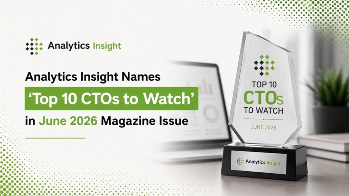 Analytics Insight Names ‘Top 10 CTOs to Watch’ in June 2026 Magazine Issue